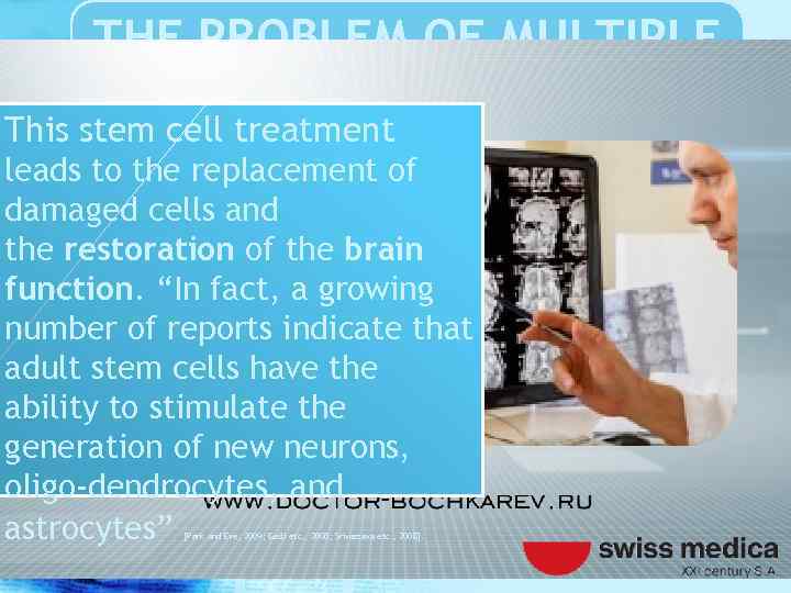 THE PROBLEM OF MULTIPLE SCLEROSIS This stem cell treatment leads to the replacement of
