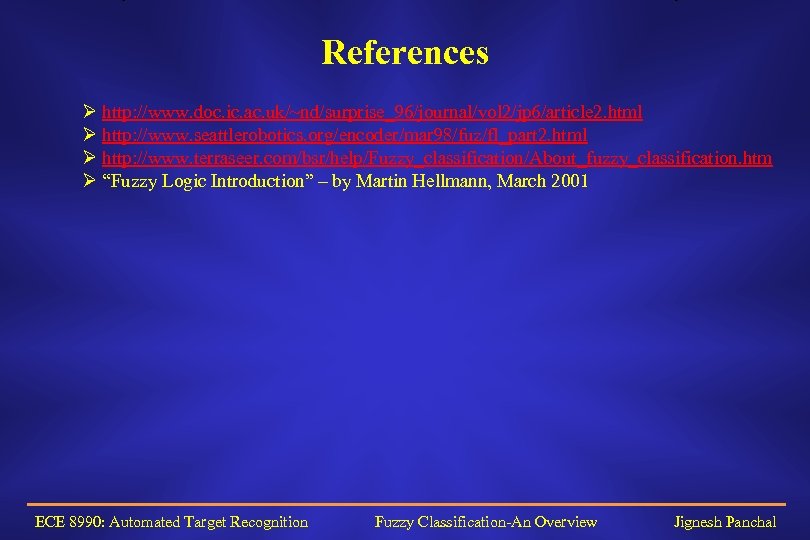 References Ø http: //www. doc. ic. ac. uk/~nd/surprise_96/journal/vol 2/jp 6/article 2. html Ø http: