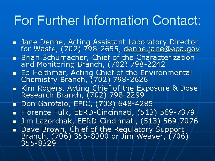 For Further Information Contact: n n n n Jane Denne, Acting Assistant Laboratory Director