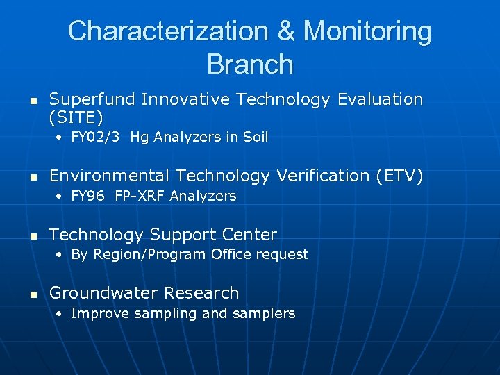 Characterization & Monitoring Branch n Superfund Innovative Technology Evaluation (SITE) • FY 02/3 Hg