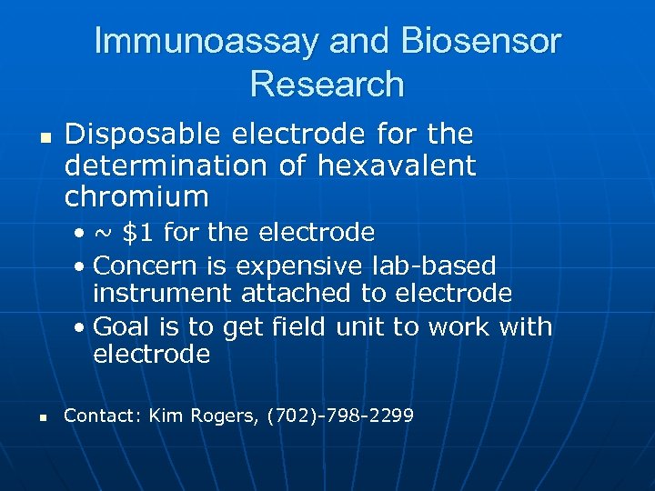 Immunoassay and Biosensor Research n Disposable electrode for the determination of hexavalent chromium •