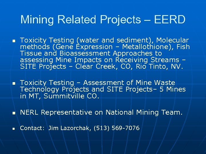 Mining Related Projects – EERD n n Toxicity Testing (water and sediment), Molecular methods