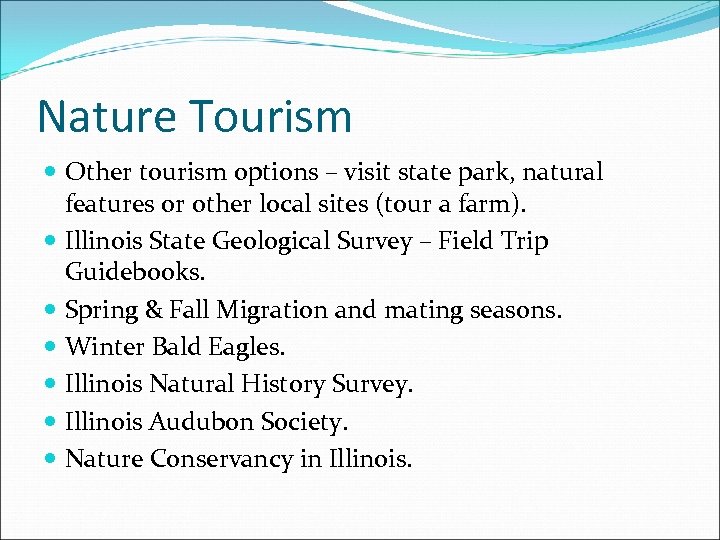 Nature Tourism Other tourism options – visit state park, natural features or other local