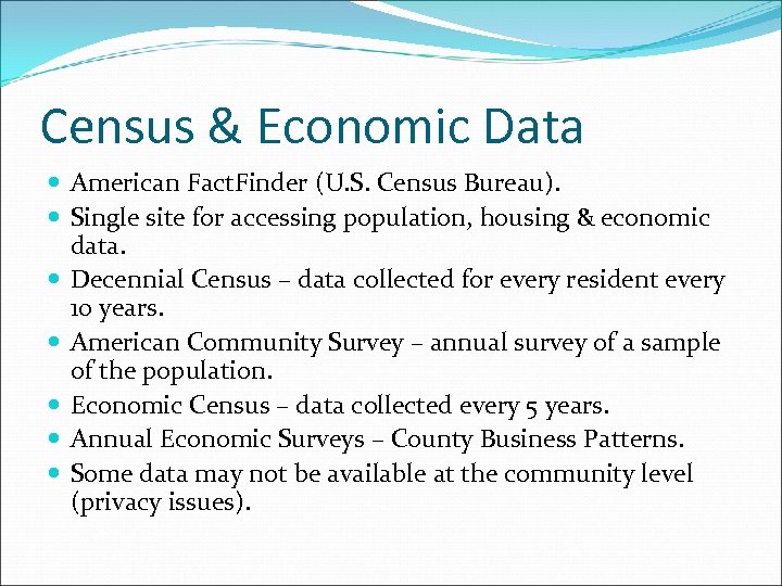 Census & Economic Data American Fact. Finder (U. S. Census Bureau). Single site for