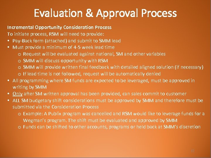 Evaluation & Approval Process Incremental Opportunity Consideration Process To initiate process, RSM will need