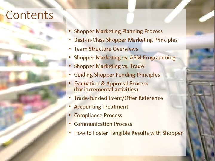 Contents • • • Shopper Marketing Planning Process Best-in-Class Shopper Marketing Principles Team Structure
