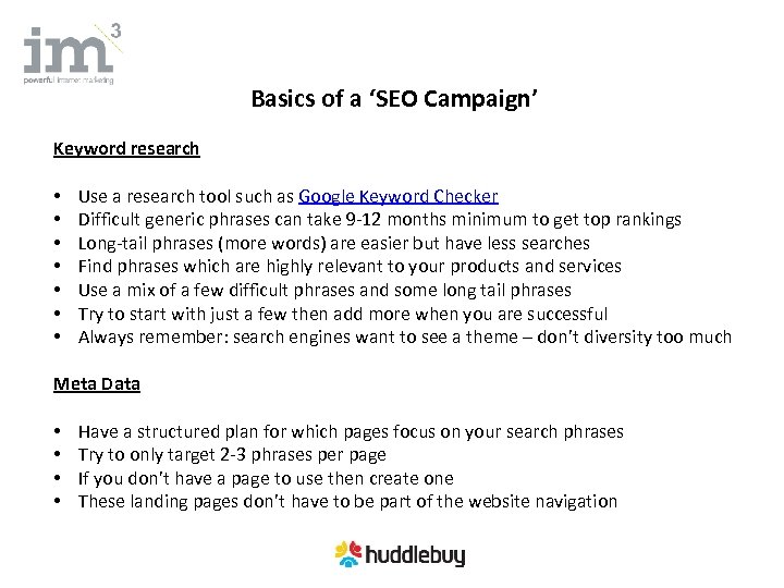 Basics of a ‘SEO Campaign’ Keyword research • • Use a research tool such