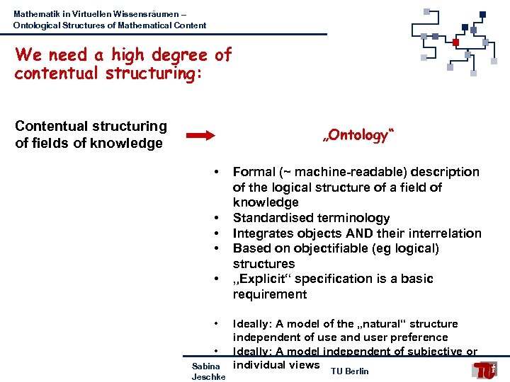 Mathematik in Virtuellen Wissensräumen – Ontological Structures of Mathematical Content We need a high