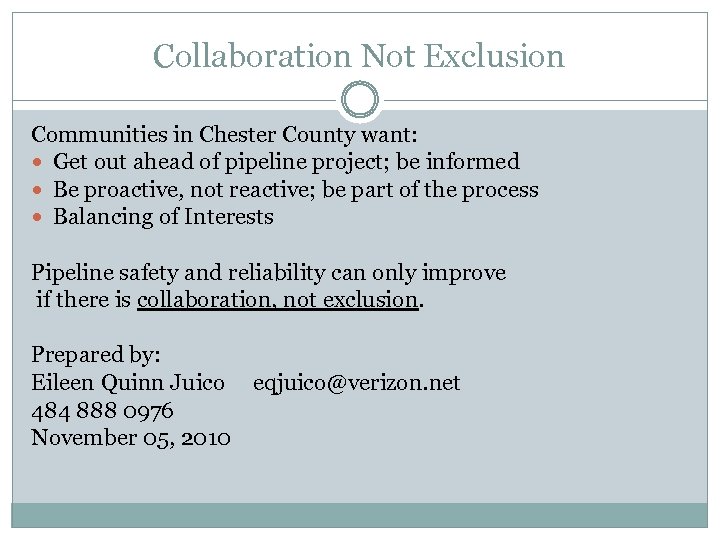 Collaboration Not Exclusion Communities in Chester County want: Get out ahead of pipeline project;