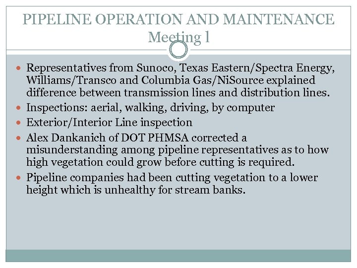 PIPELINE OPERATION AND MAINTENANCE Meeting l Representatives from Sunoco, Texas Eastern/Spectra Energy, Williams/Transco and