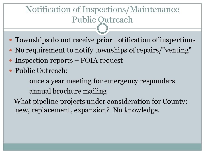 Notification of Inspections/Maintenance Public Outreach Townships do not receive prior notification of inspections No