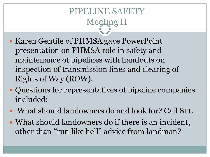 PIPELINE SAFETY Meeting II Karen Gentile of PHMSA gave Power. Point presentation on PHMSA