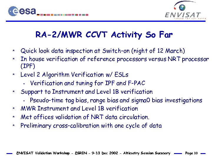 RA-2/MWR CCVT Activity So Far * * * * Quick look data inspection at