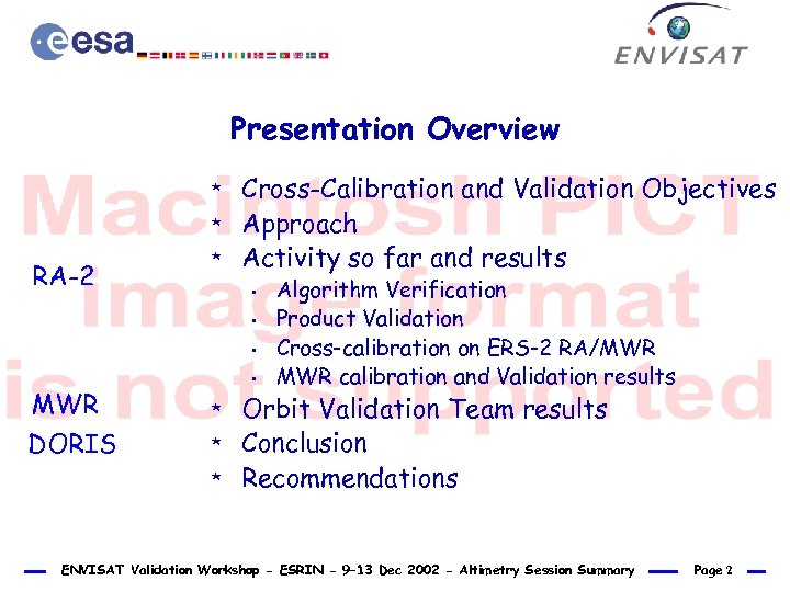 Presentation Overview * * RA-2 * Cross-Calibration and Validation Objectives Approach Activity so far