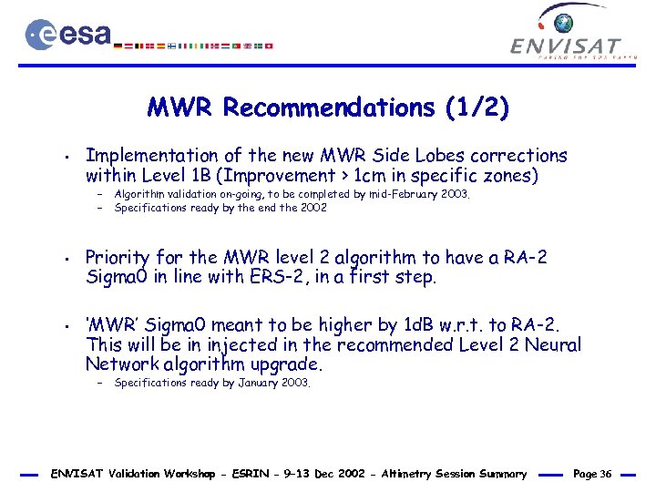 MWR Recommendations (1/2) • Implementation of the new MWR Side Lobes corrections within Level