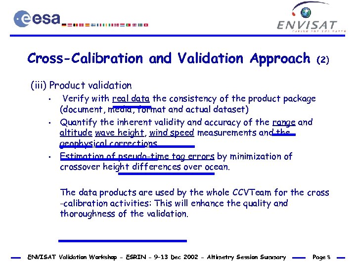 Cross-Calibration and Validation Approach (2) (iii) Product validation • • • Verify with real