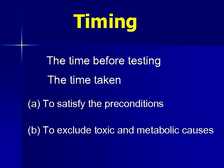 Timing The time before testing The time taken (a) To satisfy the preconditions (b)