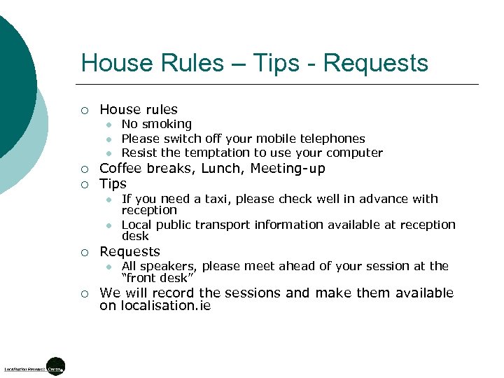 House Rules – Tips - Requests ¡ House rules l l l ¡ ¡