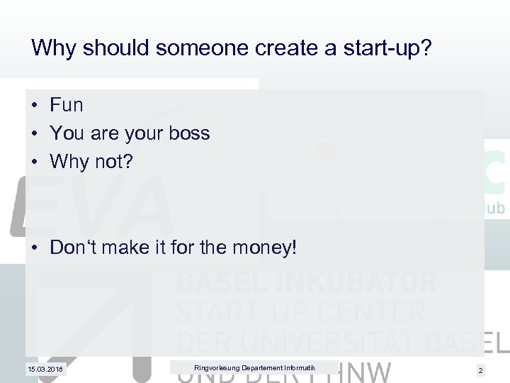 Why should someone create a start-up? • Fun • You are your boss •