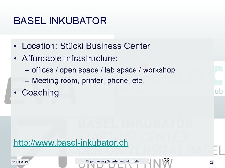 BASEL INKUBATOR • Location: Stücki Business Center • Affordable infrastructure: – offices / open