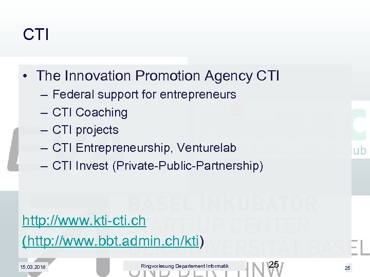CTI • The Innovation Promotion Agency CTI – – – Federal support for entrepreneurs