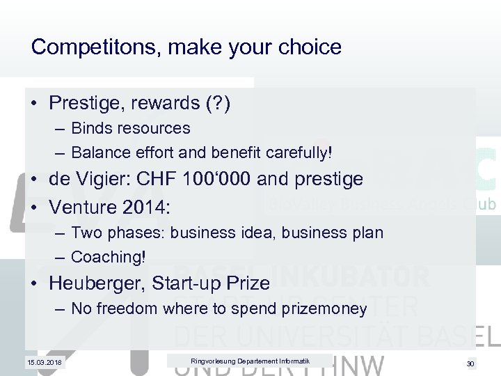 Competitons, make your choice • Prestige, rewards (? ) – Binds resources – Balance