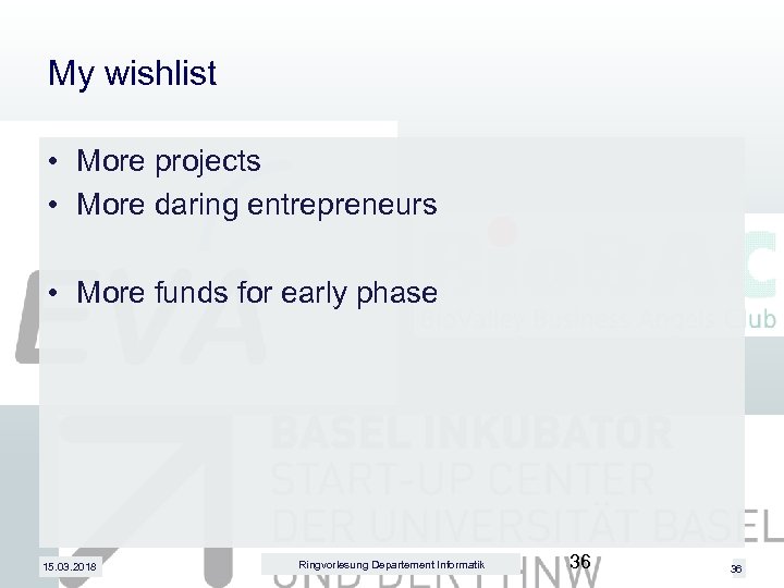 My wishlist • More projects • More daring entrepreneurs • More funds for early