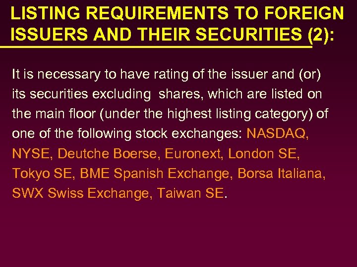 LISTING REQUIREMENTS TO FOREIGN ISSUERS AND THEIR SECURITIES (2): It is necessary to have