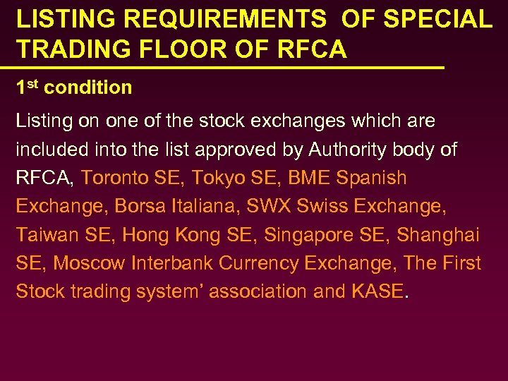 LISTING REQUIREMENTS OF SPECIAL TRADING FLOOR OF RFCA 1 st condition Listing on one