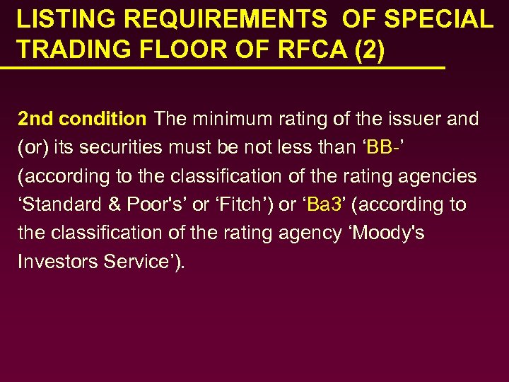 LISTING REQUIREMENTS OF SPECIAL TRADING FLOOR OF RFCA (2) 2 nd condition The minimum