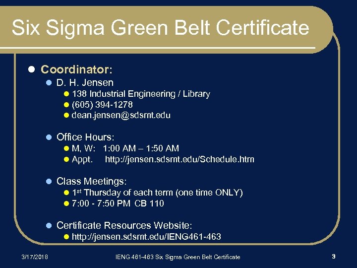 Six Sigma Green Belt Certificate l Coordinator: l D. H. Jensen l 138 Industrial