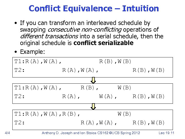 Conflict Equivalence – Intuition • If you can transform an interleaved schedule by swapping