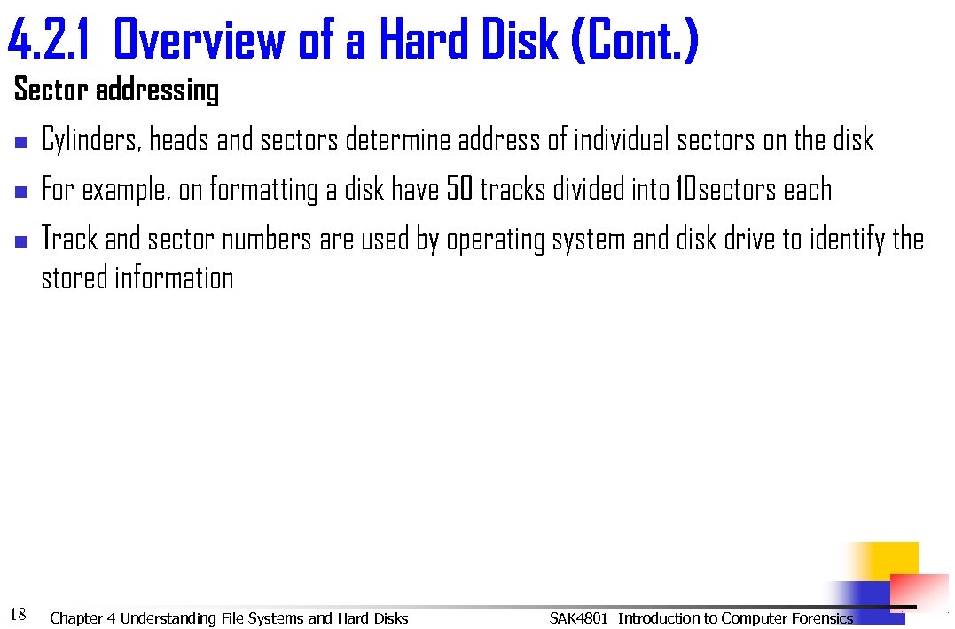 4. 2. 1 Overview of a Hard Disk (Cont. ) Sector addressing n Cylinders,