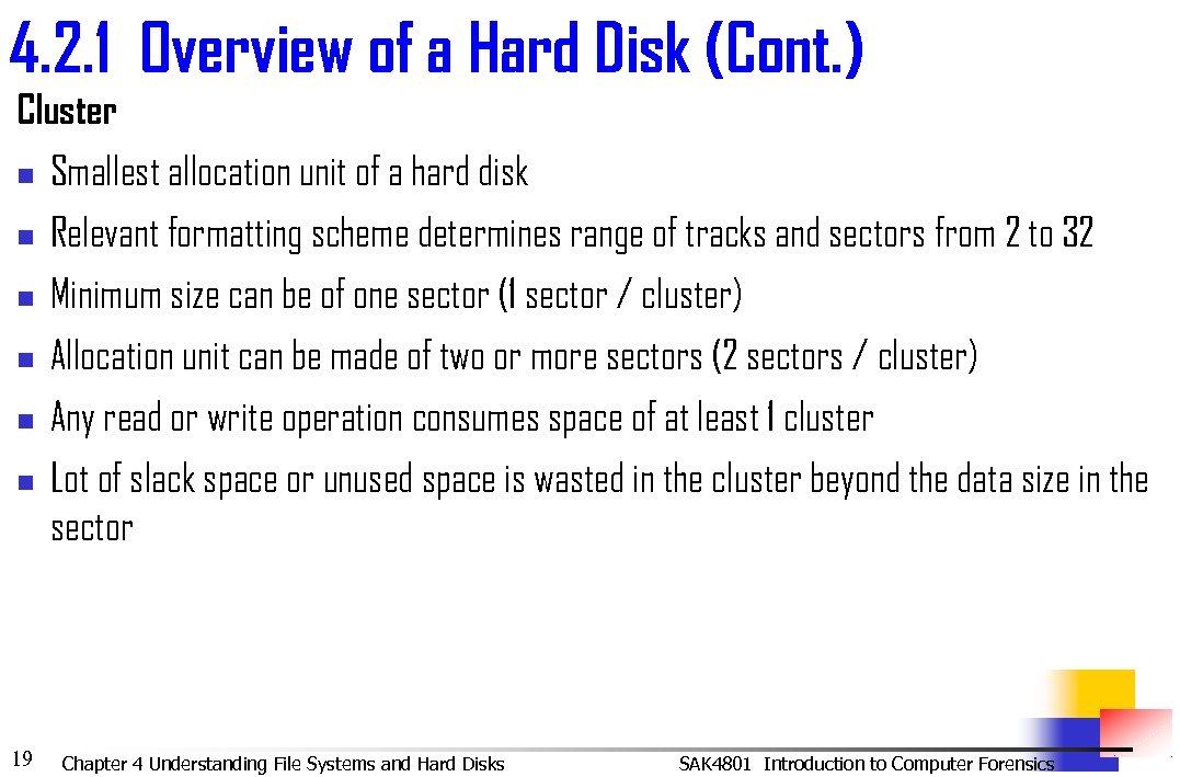 4. 2. 1 Overview of a Hard Disk (Cont. ) Cluster n Smallest allocation