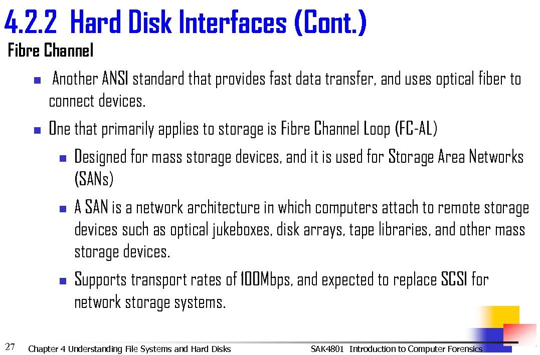 4. 2. 2 Hard Disk Interfaces (Cont. ) Fibre Channel n n Another ANSI