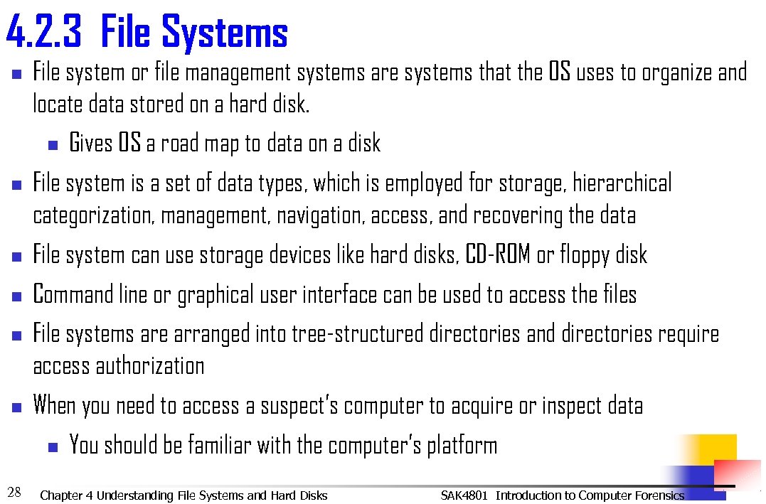 4. 2. 3 File Systems n File system or file management systems are systems