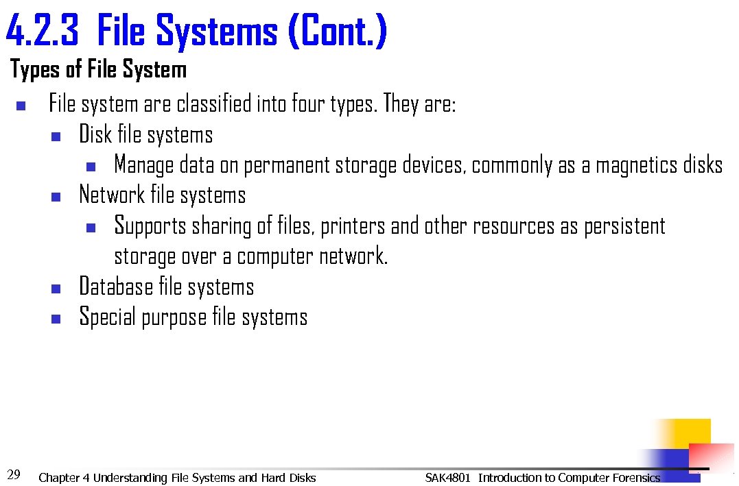 4. 2. 3 File Systems (Cont. ) Types of File System n File system