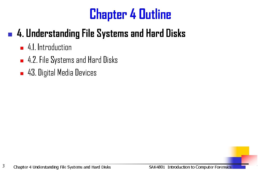 Chapter 4 Outline n 4. Understanding File Systems and Hard Disks n n n