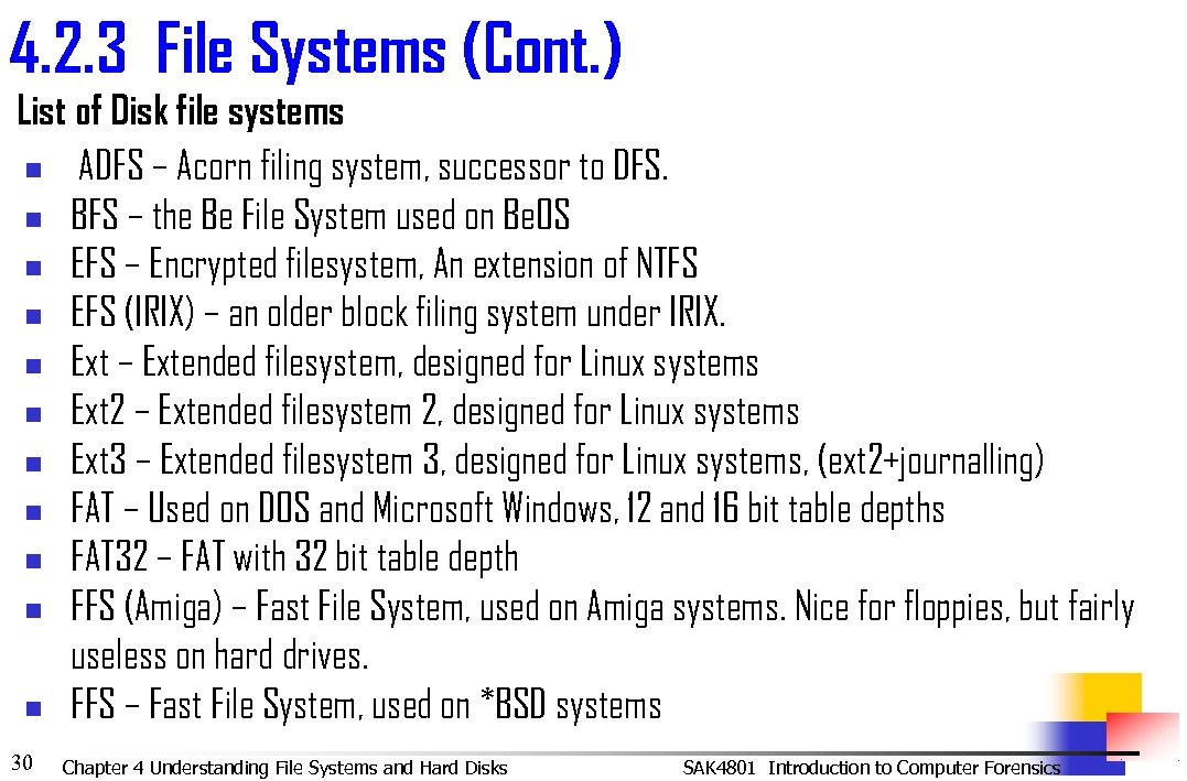 4. 2. 3 File Systems (Cont. ) List of Disk file systems n ADFS