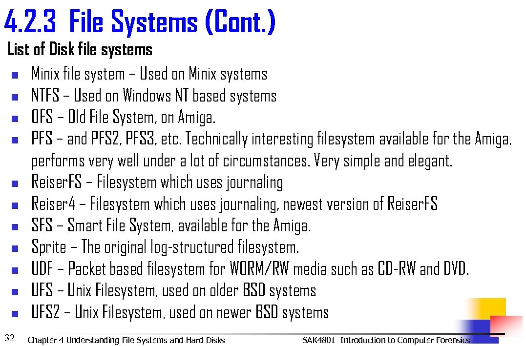 4. 2. 3 File Systems (Cont. ) List of Disk file systems n Minix