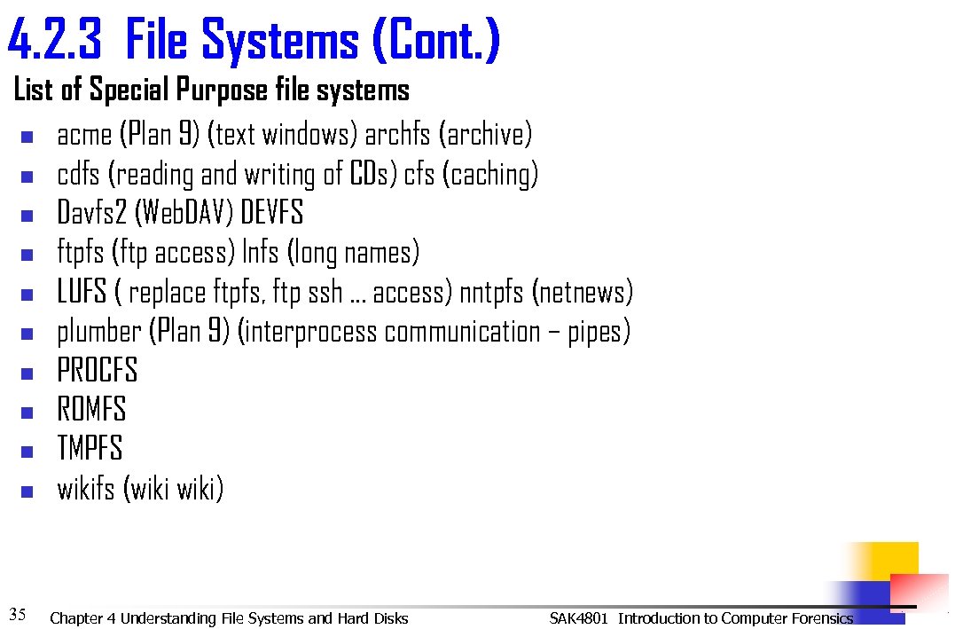 4. 2. 3 File Systems (Cont. ) List of Special Purpose file systems n