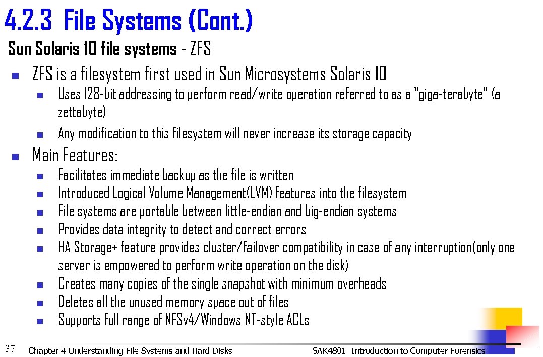 4. 2. 3 File Systems (Cont. ) Sun Solaris 10 file systems - ZFS