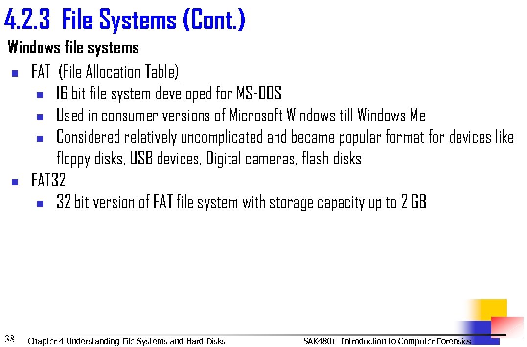 4. 2. 3 File Systems (Cont. ) Windows file systems n FAT (File Allocation