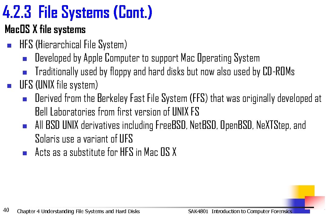 4. 2. 3 File Systems (Cont. ) Mac. OS X file systems n HFS