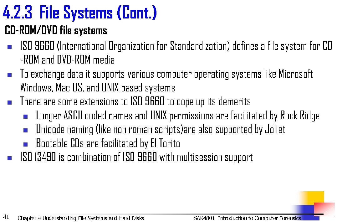 4. 2. 3 File Systems (Cont. ) CD-ROM/DVD file systems n ISO 9660 (International