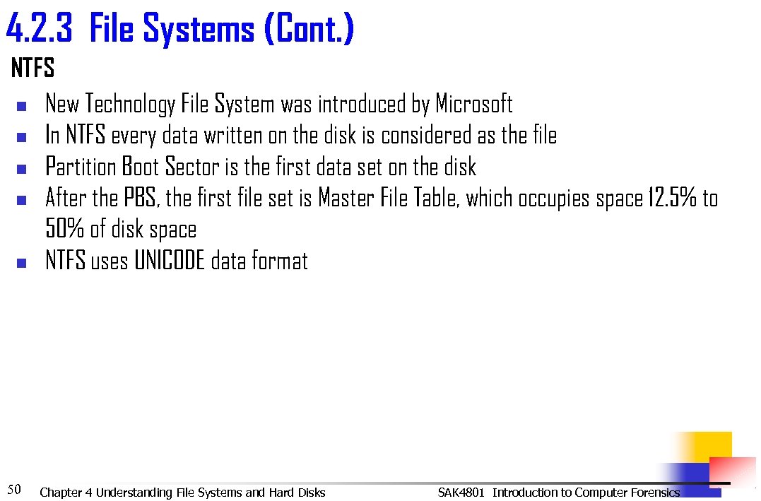 4. 2. 3 File Systems (Cont. ) NTFS n New Technology File System was