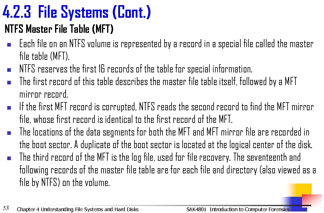 4. 2. 3 File Systems (Cont. ) NTFS Master File Table (MFT) n n