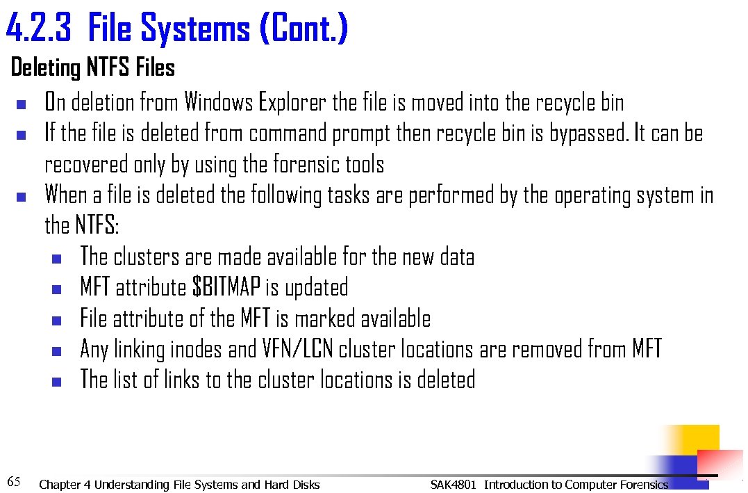 4. 2. 3 File Systems (Cont. ) Deleting NTFS Files n On deletion from