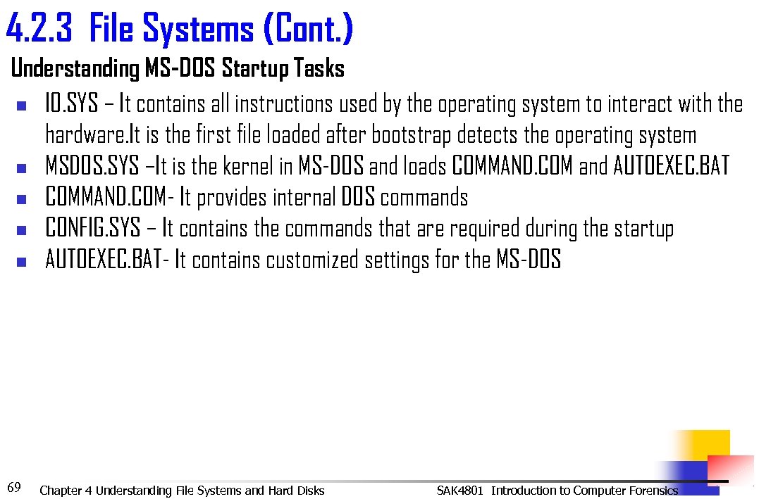 4. 2. 3 File Systems (Cont. ) Understanding MS-DOS Startup Tasks n IO. SYS