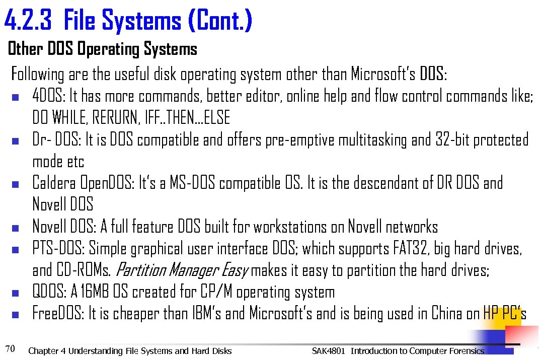 4. 2. 3 File Systems (Cont. ) Other DOS Operating Systems Following are the